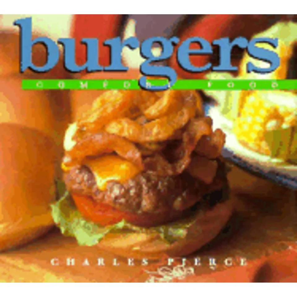 Natural Top-Rated Pre-Owned Burgers (Hardcover 9780836227864) by Charles Pierce, Smallwood & Stewart (Editor)