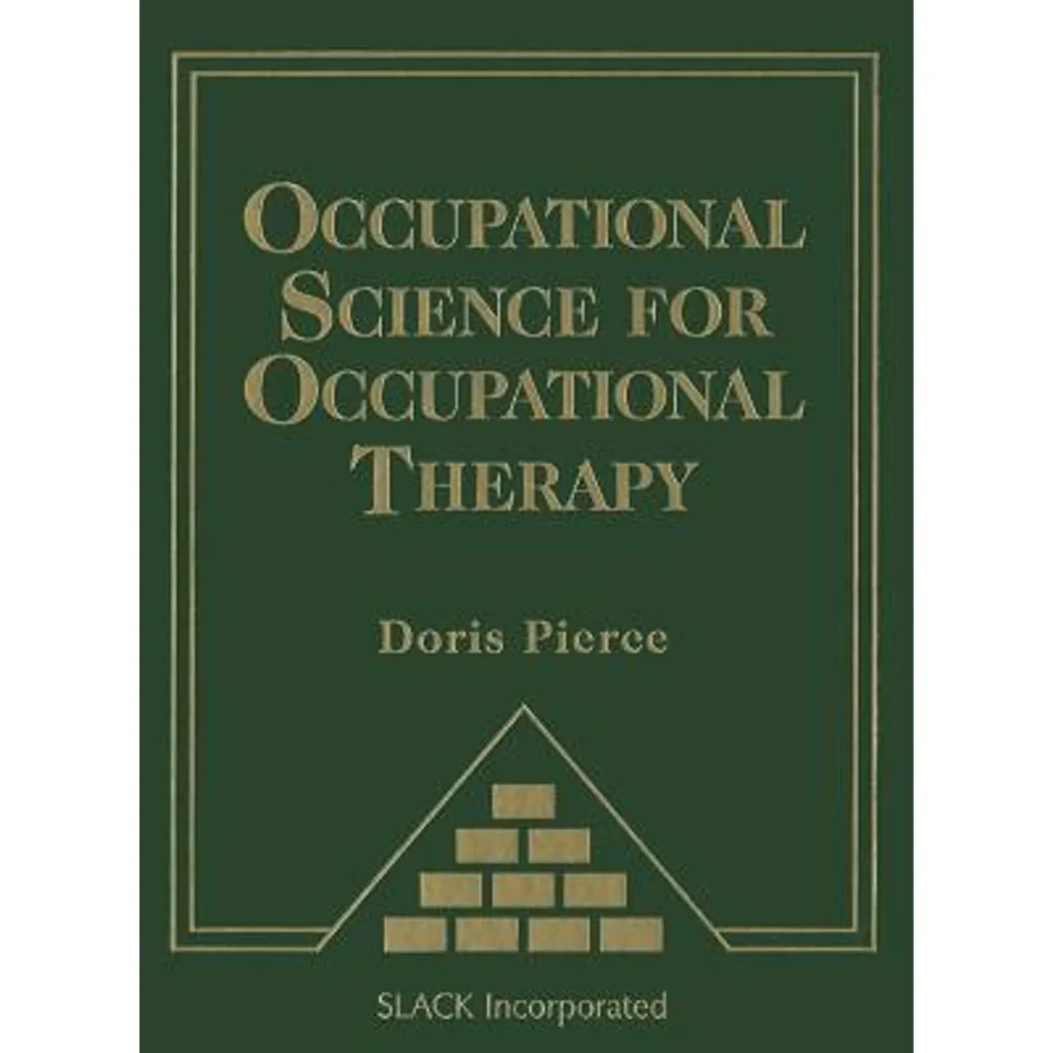 Cleaning Pre-Owned Occupational Science for Occupational Therapy (Hardcover 9781556429330) by Doris Pierce